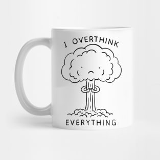 I Overthink Everything Mug